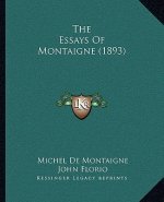 The Essays Of Montaigne (1893)