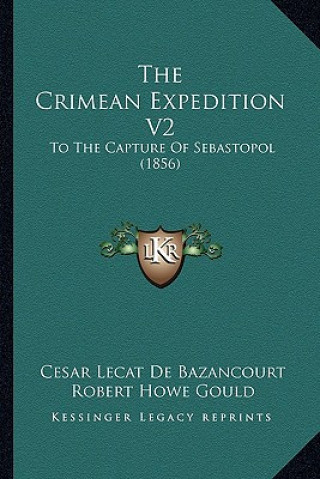 The Crimean Expedition V2: To The Capture Of Sebastopol (1856)