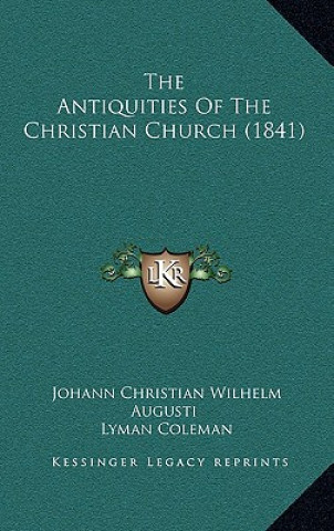 The Antiquities Of The Christian Church (1841)