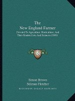 The New England Farmer: Devoted To Agriculture, Horticulture, And Their Kindred Arts And Sciences (1869)