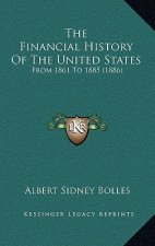 The Financial History Of The United States: From 1861 To 1885 (1886)