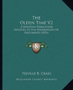 The Olden Time V2: A Monthly Publication Devoted To The Preservation Of Documents (1876)