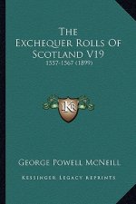 The Exchequer Rolls Of Scotland V19: 1557-1567 (1899)