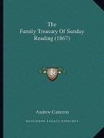 The Family Treasury Of Sunday Reading (1867)