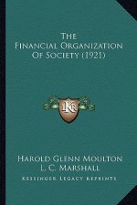 The Financial Organization Of Society (1921)
