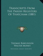 Transcripts From The Parish Registers Of Thatcham (1881)