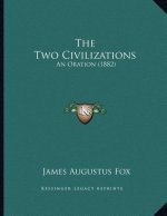 The Two Civilizations: An Oration (1882)