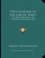 Two Chapters In The Law Of Torts: The Reasonable Man, The Unknown Workman (1898)