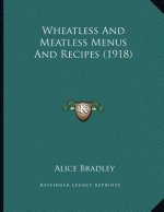 Wheatless And Meatless Menus And Recipes (1918)