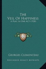 The Veil Of Happiness: A Play, In One Act (1920)