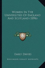 Women In The Universities Of England And Scotland (1896)