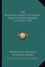 The Working Man's Program, Arbeiter-Programme: An Address (1884)