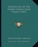 Vegetation Of The North Haven Sand Plains (1903)