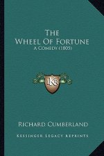 The Wheel Of Fortune: A Comedy (1805)