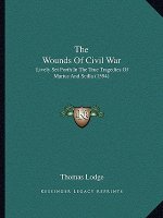 The Wounds Of Civil War: Lively Set Forth In The True Tragedies Of Marius And Scilla (1594)