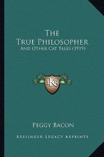 The True Philosopher: And Other Cat Tales (1919)