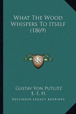What The Wood Whispers To Itself (1869)