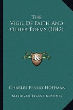 The Vigil Of Faith And Other Poems (1842)