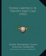 Young Lawyer U. N. Truth's First Case (1922)