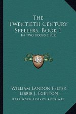 The Twentieth Century Spellers, Book 1: In Two Books (1905)