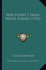 War Scenes I Shall Never Forget (1916)