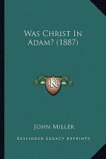 Was Christ In Adam? (1887)