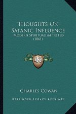 Thoughts On Satanic Influence: Modern Spiritualism Tested (1861)