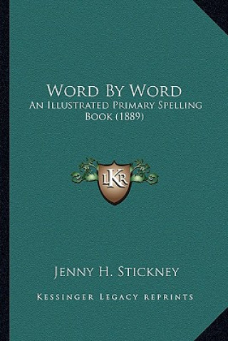 Word By Word: An Illustrated Primary Spelling Book (1889)