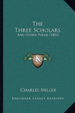 The Three Scholars: And Other Poems (1882)