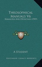 Theosophical Manuals V6: Kamaloka And Devachan (1907)
