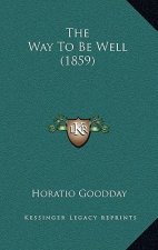 The Way To Be Well (1859)