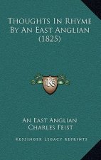 Thoughts In Rhyme By An East Anglian (1825)