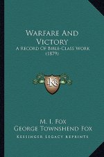 Warfare And Victory: A Record Of Bible-Class Work (1879)