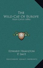 The Wild Cat of Europe: Felix Catus (1896)