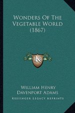 Wonders of the Vegetable World (1867)