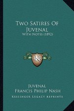 Two Satires of Juvenal: With Notes (1892)
