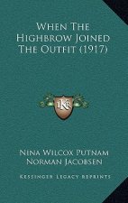When the Highbrow Joined the Outfit (1917)