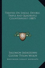 Treatise on Single, Double, Triple and Quadruple Counterpoint (1887)