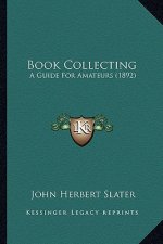 Book Collecting: A Guide for Amateurs (1892)