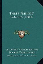 Three Friends' Fancies (1880)