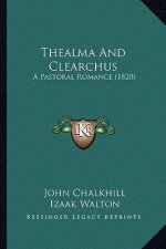 Thealma and Clearchus: A Pastoral Romance (1820)