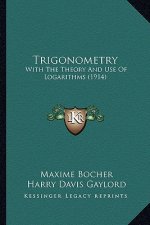Trigonometry: With the Theory and Use of Logarithms (1914)