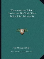What American Editors Said about the Ten Million Dollar Libel Suit (1921)