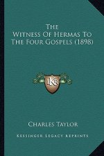 The Witness of Hermas to the Four Gospels (1898)