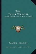 The Triple Wreath: Poems on Various Subjects (1844)