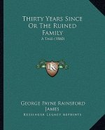 Thirty Years Since or the Ruined Family: A Tale (1860)