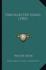 Uncollected Essays (1903)