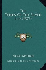 The Token of the Silver Lily (1877)