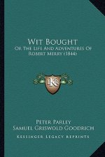 Wit Bought: Or the Life and Adventures of Robert Merry (1844)