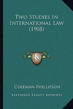 Two Studies in International Law (1908)